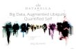 Big Data, Augmented Ubiquity, Quantified Self