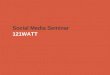Social Media Marketing Seminar - 121WATT