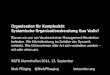 Organisation für Komplexität: Systemische Organisationsberatung Quo Vadis? - Keynote von Niels Pfläging, WSFB Alumnitreffen (Wiesbaden/D)