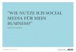 BIZZ 2.0 - Wie nutze ich Social Media für mein Business? Stefan Erschwendner