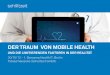 Der Traum von Mobile Health - und die limitierenden Faktoren in der Realität - 1.Barcamp Health-IT Berlin