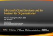 Microsoft Cloud services und Ihr Nutzen für Organisationen by Günther Igl