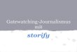 Gatewatching-Journalismus mit storify