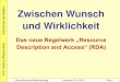 Heidrun Wiesenm¼ller: "Zwischen Wunsch und Wirklichkeit - das neue Regelwerk "Resource Description and Access" (RDA), Vortrag auf dem –sterreichischen Bibliothekartag 2011 in