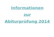 Informationen zur Abiturprüfung 2014