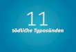 11 tödliche Typosünden