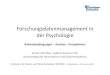 Forschungsdatenmanagement in der Psychologie: Rahmenbedingungen, Ansätze, Perspektiven