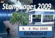 S Languages 2009 Die Konferenz für Fremdsprachenunterricht  in virtuellen Welten  8. – 9. Mai 2009