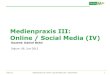 Campus M21 | Medienpraxis III: Online / Social Media - Vorlesung IV