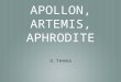 4. Apollon, Aphrodite, Artemis