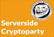 Serverside Cryptoparty