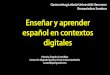 Enseñar y aprender español en contextos digitales