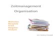 Zeitmanagement und Organisation: Der Schlüssel zum Erfolg