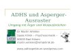 ADHS : Ärger, Ausraster und Wutausbrücher bei ADHS und Asperger-Syndrom