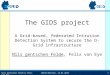1 Nils gentschen Felde & Felix von EyeOGF28 München, 16.03.2010 The GIDS project A Grid-based, federated Intrusion Detection System to secure the D-Grid