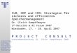 ILM, CDP und IIM: Strategien für sicheres und effizientes Speichermanagement | IT-Betrieb & RZ Forum 2007 | Dr. Ulrich Kampffmeyer | PROJECT CONSULT Unternehmensberatung | 2007