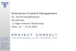 1 Euroforum: Dokumenten- und Workflow-Management Dr. Ulrich Kampffmeyer ECM - Markt, Auswahl und Einführung PROJECT CONSULT Unternehmensberatung Dr. Ulrich