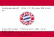 Start Seminararbeit Die FC Bayern München AG Zukunftsfähige Erfolgspotentiale einer Fußball-AG. Seminar Unternehmensführung – Prof. Dr. Martin Kaschny