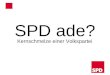 SPD ade? Kernschmelze einer Volkspartei. Verzweifelung …