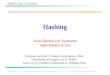 Folien zu Kap. 14: Hashing W. Küchlin, A. Weber: Einführung in die Informatik – objektorientiert mit Java -1- Springer-Verlag, ISBN 3-540-20958-1 Hashing