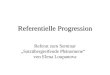 Referentielle Progression Referat zum Seminar Satzübergreifende Phänomene von Elena Loupanova