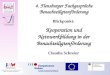 4. Flensburger Fachgespräche Benachteiligtenförderung Blickpunkt: Kooperation und Netzwerkbildung in der Benachteiligtenförderung Claudia Schreier