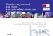Bremerhavener Gesellschaft für Investitionsförderung und Stadtentwicklung mbH 1 Vermietungsexposé Bio Nord Biotechnologiezentrum Bremerhaven BIS Bremerhavener