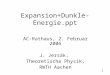 1 Expansion+Dunkle- Energie.ppt AC-Rathaus, 2. Februar 2006 J. Jersák, Theoretische Physik, RWTH Aachen
