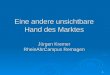 1 Eine andere unsichtbare Hand des Marktes J¼rgen Kremer RheinAhrCampus Remagen