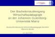 Der Bachelorstudiengang Wirtschaftspädagogik an der Johannes Gutenberg- Universität Mainz Studienfachberatung Wirtschaftspädagogik Bachelor Ramona Buske