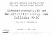 Schwerionenphysik am Relativistic Heavy-Ion Collider RHIC Markus D. Oldenburg Frühjahrstagung der Deutschen Physikalischen Gesellschaft Aachen, 13. März