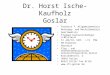 Dr. Horst Ische-Kaufholz Goslar Facharzt f. Allgemeinmedizin Rettungs- und Notfallmedizin Sportmedizin  ¤ndiger (LBA)ClassI FI JAR/FCL