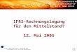 IFRS-Rechnungslegung für den Mittelstand? 12. Mai 2006
