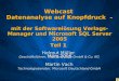 Webcast Datenanalyse auf Knopfdruck – mit der Softwarelösung Verlags-Manager und Microsoft SQL Server 2005 Teil 1 März 2006 Helmut Müller Geschäftsführer,