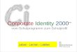Corporate Identity 2000 plus vom Schulprogramm zum Schulprofil