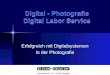 Digital - Photografie Digital Labor Service Erfolgreich mit Digitalsystemen in der Photografie. Gänsheidestr. 30 70184 Stuttgart