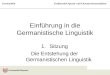 GermanistikFachbereich Sprach- und Literaturwissenschaften Einführung in die Germanistische Linguistik 1.Sitzung Die Entstehung der Germanistischen Linguistik