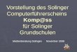 Vorstellung des Solinger Computerführerscheins Komp@ss für Solinger Grundschulen Medienberatung Solingen November 2008