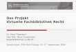Das Projekt Virtuelle Fachbibliothek Recht Dr. Gerd Theerkorn Dipl.-Bibl. Nina Causemann Staatsbibliothek zu Berlin Saarbrücken, EDV-Gerichtstag, 15.-17