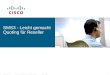 © 2006 Cisco Systems, Inc. All rights reserved.Cisco PublicPresentation_ID 1 SMS3 - Leicht gemacht Quoting für Reseller