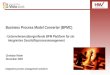 Business Process Model Converter (BPMC) - Unternehmensübergreifende BPM Plattform für ein integriertes Geschäftsprozessmanagement integrative process management