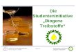 Institut für Konstruktionstechnik Prof. Dr.-Ing. H.-J. Franke Die Studenteninitiative Biogene Treibstoffe Studentische Vereinigung Biogene Treibstoffe