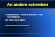 Arbeitsbereich `Texte schreiben´ in der Grundschule Dr. Karl Heinz Jäger Referentin: Christine Walther SS 2010 An andere schreiben