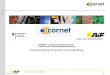 ERA-NET CORNET 1 CORNET - Grenzen überschreitende industrielle Gemeinschaftsforschung Projektvorbereitung, Partnersuche und Antragstellung