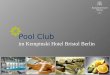 Pool Club im Kempinski Hotel Bristol Berlin. Herzlich Willkommen im Kempinski Pool Club Wir begrüßen Sie in unserem Spa-Bereich. Gern möchten wir Ihnen