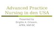Advanced Practice Nursing in den USA Presented by Brigitte A. Grissom, APRN, NNP-BC