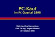 PC-Kauf im IV. Quartal 1998 Dipl.-Ing. Jörg Dannenberg Prof. Dr.-Ing. Jürgen Albrecht 27. Oktober 1998