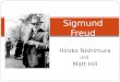 Hiroko Nishimura und Matt Hill Sigmund Freud. Geburtstag Er ist am 6. Mai 1856 in Freiberg in Mähren geboren. Sein Geburtsname war Sigismund Schlomo Freud