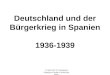© Apl. Prof. Dr. Benjamin Ortmeyer Goethe-Universität FFM Deutschland und der Bürgerkrieg in Spanien 1936-1939