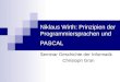 Niklaus Wirth: Prinzipien der Programmiersprachen und PASCAL Seminar Geschichte der Informatik Christoph Grün